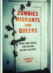 Zombies, Migrants and Queers