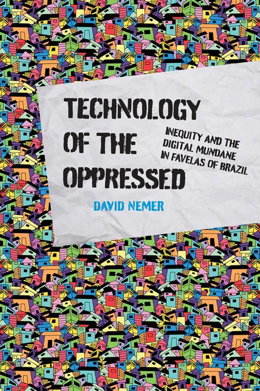 Review of David Nemer’s Technology of the Oppressed